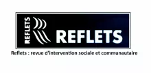 Reflets: Revue d'intervention sociale et communautaire