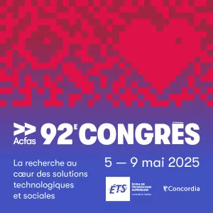 92e Congrès de l'Acfas : L’incontournable rassemblement de la recherche francophone, espace vibrant de liberté scientifique
