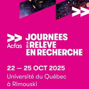 Les Journées de la relève en recherche de l’Acfas jettent l’ancre à l’Université du Québec à Rimouski du 22 au 25 octobre 2025