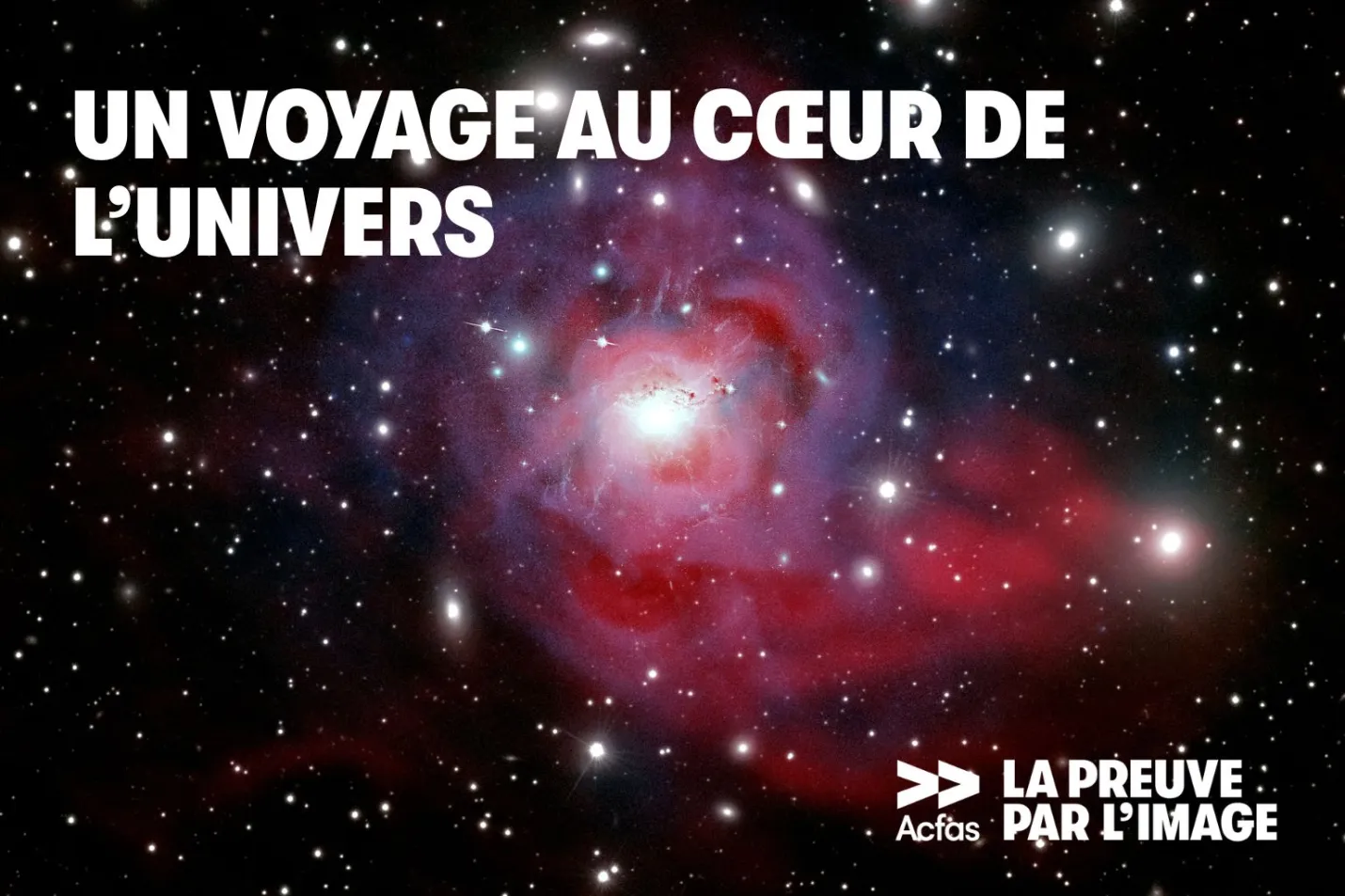 Exposition La preuve par l'image "Un voyage au cœur de l'univers"
