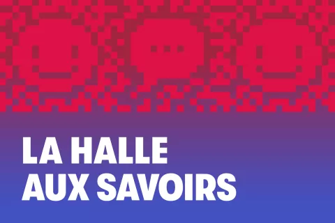 Halle aux savoirs