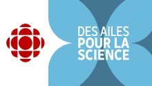 Semaine des sciences à Radio-Canada