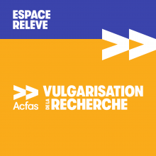 Espace Relève - Concours de vulgarisation de la recherche