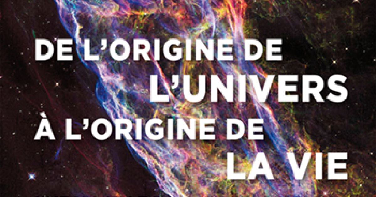 De l’origine de l’univers à l’origine de la vie, une virgule dans l’espacetemps Acfas De l’origine de l’univers à l’origine de la vie, une virgule dans l’espacetemps Acfas