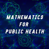 Mathematics for Public Health